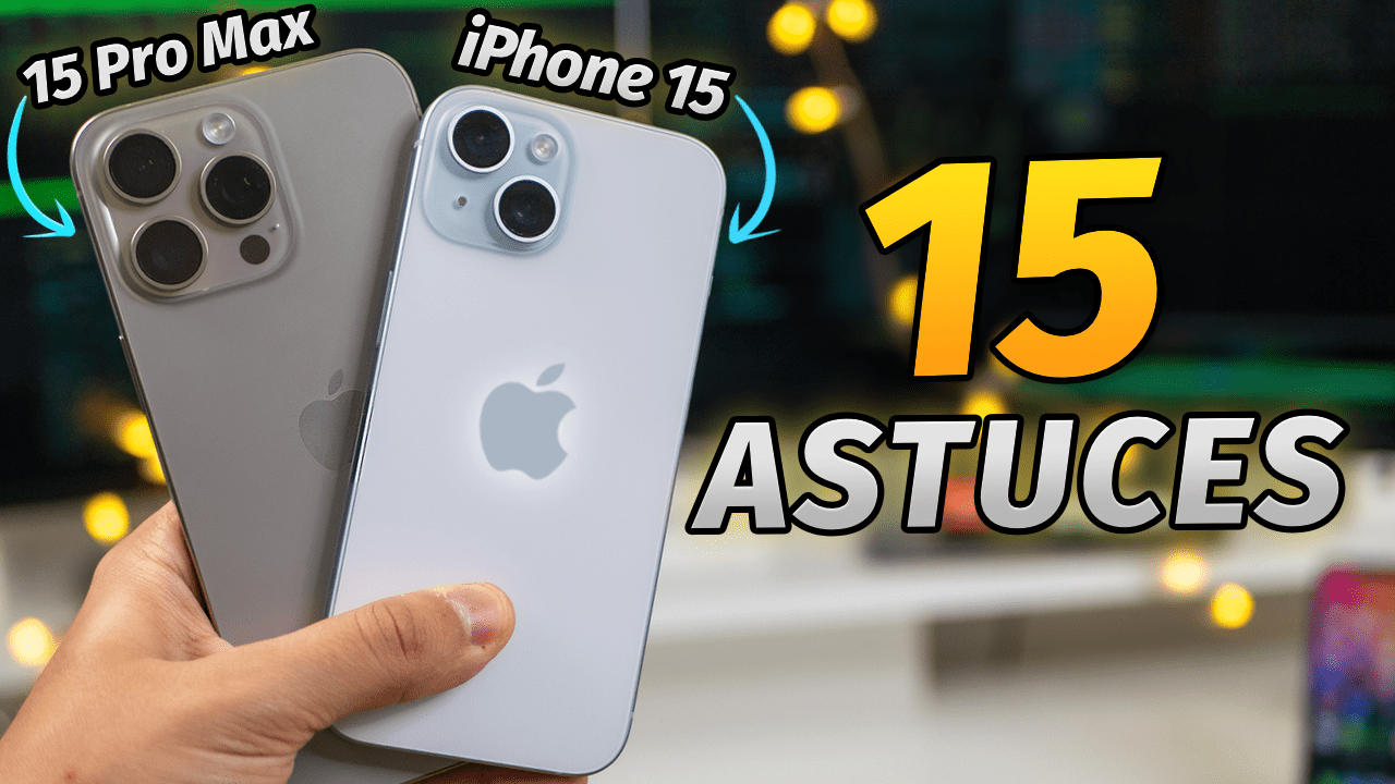 15 Astuces et Fonctions Cachées sur iPhone 15, 15 Plus, 15 Pro & 15 Pro Max