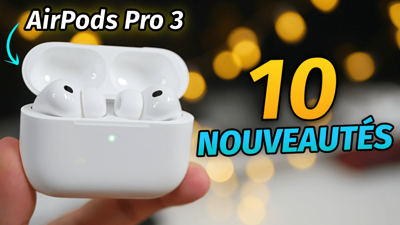 AirPods Pro 3 : Les 10 Nouveautés